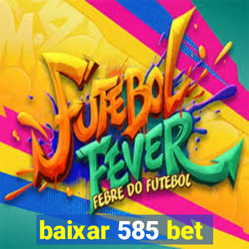 baixar 585 bet